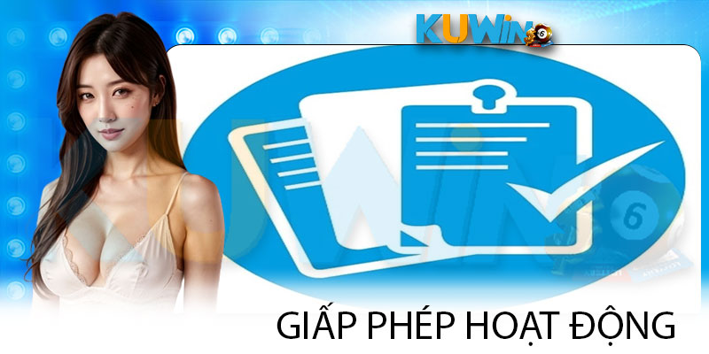 Tổng quan về giấy phép hoạt động của Kuwin