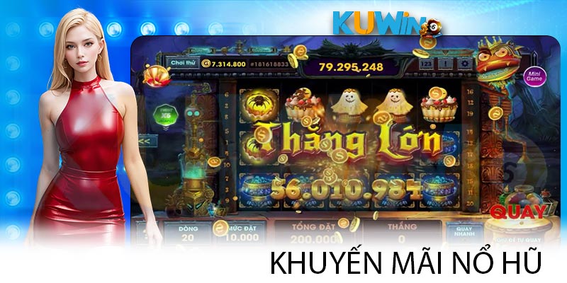 Lưu ý săn khuyến mãi nổ hũ tại nhà cái KUWIN